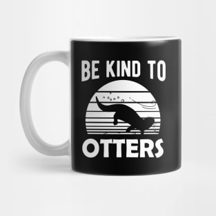 Otter - Be kind to otters Mug